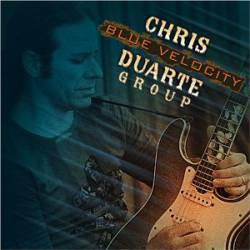 The Chris Duarte Group : Blue Velocity